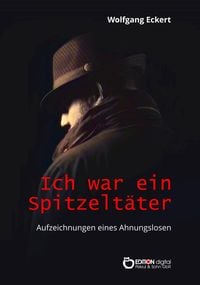Produktbild: Ich war ein Spitzelt&auml;ter
