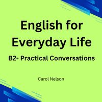 Produktbild: English for Everyday Life: B2- Practical Conversations