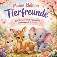 Produktbild: Meine kleinen Tierfreunde - Zum Vorlesen und Ausmalen f&uuml;r M&auml;dchen ab 3 Jahren
