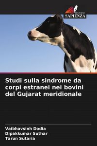 Produktbild: Studi sulla sindrome da corpi estranei nei bovini del Gujarat meridionale