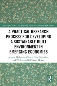 Produktbild: A Practical Research Process for Developing a Sustainable Built Environment in Emerging Economies