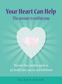 Produktbild: Your Heart Can Help - The Answer Is Within You