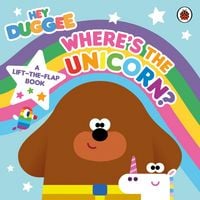 Produktbild: Hey Duggee: Where's the Unicorn: A Lift-the-Flap Book