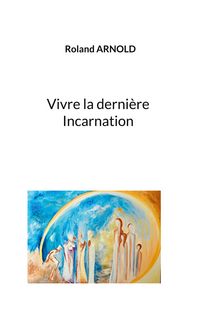 Produktbild: Vivre la derni&egrave;re Incarnation