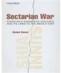 Produktbild: Sectarian War: Pakistan's Sunni-Shia Violence and Its Links to the Middle East