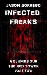 Produktbild: Infected Freaks Volume Four: The Red Tower Part Two