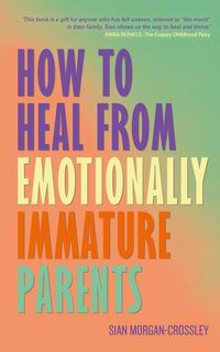 Produktbild: How to Heal from Emotionally Immature Parents