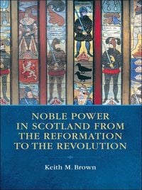 Produktbild: Noble Power in Scotland from the Reformation to the Revolution