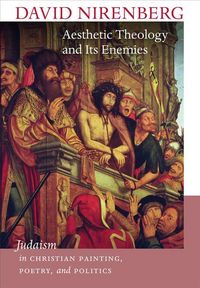 Produktbild: Nirenberg, D: Aesthetic Theology and Its Enemies