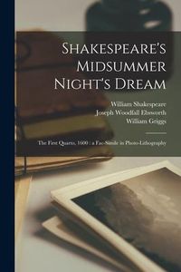 Produktbild: Shakespeare's Midsummer Night's Dream: the First Quarto, 1600: a Fac-simile in Photo-lithography
