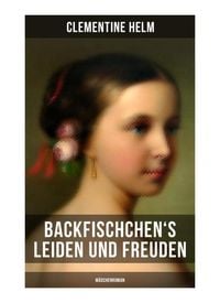 Produktbild: Backfischchen's Leiden und Freuden (M&auml;dchenroman)