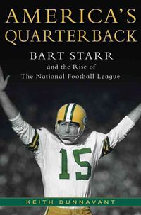 Produktbild: America's Quarterback: Bart Starr and the Rise of the National Football League
