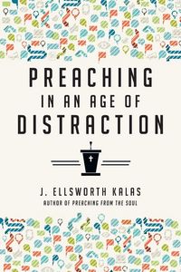Produktbild: Preaching in an Age of Distraction