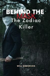 Produktbild: Behind the Mask: The Zodiac Killer