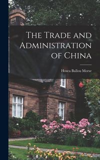 Produktbild: The Trade and Administration of China