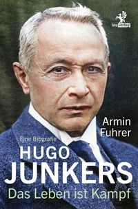 Bild vom Artikel Hugo Junkers vom Autor Armin Fuhrer