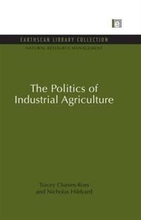 Produktbild: Clunies-Ross, T: The Politics of Industrial Agriculture
