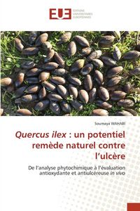 Produktbild: Quercus ilex : un potentiel rem&egrave;de naturel contre l'ulc&egrave;re