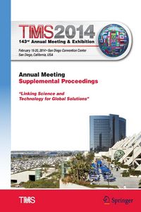 Produktbild: TMS 2014 143rd Annual Meeting & Exhibition, Annual Meeting Supplemental Proceedings