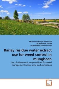 Produktbild: Sajid Mahmood, M: Barley residue water extract use for weed