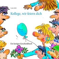 Produktbild: Kollege, wir feiern dich