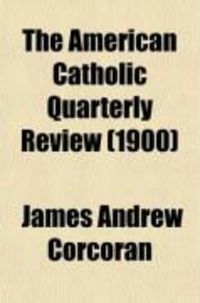 Produktbild: The American Catholic Quarterly Review (Volume 25)