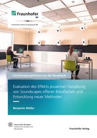 Produktbild: Evaluation des Effekts proaktiver Gestaltung von Soundscapes offener B&uuml;rofl&auml;chen und Entwicklung neuer Methoden