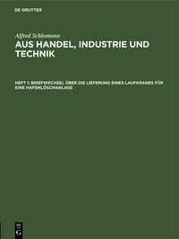 Produktbild: Briefwechsel &uuml;ber die Lieferung eines Laufkranes f&uuml;r eine Hafenl&ouml;schanlage
