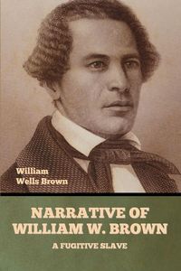 Produktbild: Narrative of William W. Brown, a Fugitive Slave