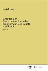 Produktbild: Jahrbuch der deutsch-amerikanischen historischen Gesellschaft von Illinois