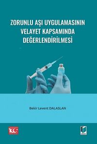 Produktbild: Zorunlu Asi Uygulamasinin Velayet Kapsaminda Degerlendirilmesi