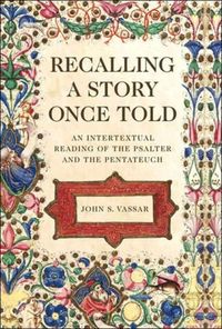 Produktbild: Recalling a Story Once Told: An Intertextual Reading of the Psalter and the Pentateuch