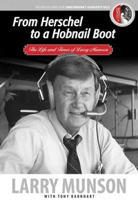 Produktbild: From Herschel to a Hob-Nailed Boot: The Life and Times of Larry Munson