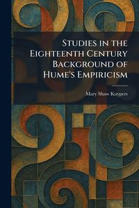 Produktbild: Studies in the Eighteenth Century Background of Hume's Empiricism