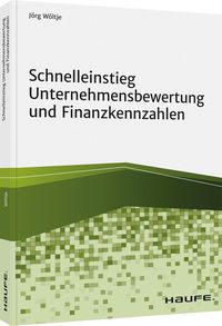 Bild vom Artikel Schnelleinstieg Unternehmensbewertung und Finanzkennzahlen vom Autor Jörg Wöltje