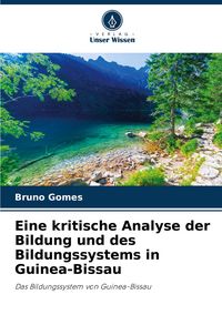 Produktbild: Eine kritische Analyse der Bildung und des Bildungssystems in Guinea-Bissau