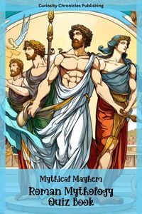 Produktbild: Roman Mythology Quiz Book (Mythical Mayhem Quiz Books, #2)