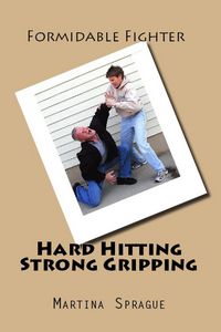 Produktbild: Hard Hitting, Strong Gripping (Formidable Fighter, #3)