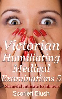Produktbild: Victorian Humiliating Medical Examinations 5
