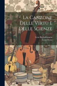 Produktbild: La Canzone Delle Virt&ugrave; E Delle Scienze