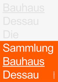 Produktbild: Stiftung Bauhaus Dessau: Die Sammlungen