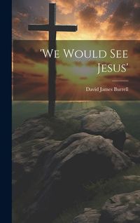 Produktbild: 'We Would See Jesus'