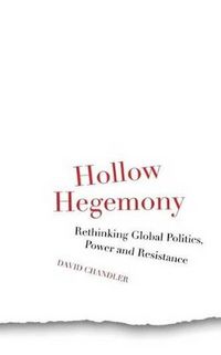 Produktbild: Hollow Hegemony: Rethinking Global Politics, Power and Resistance