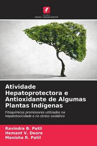 Produktbild: Atividade Hepatoprotectora e Antioxidante de Algumas Plantas Ind&iacute;genas