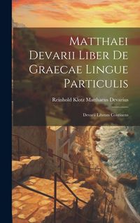 Produktbild: Matthaei Devarii Liber de Graecae Lingue Particulis