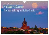 Produktbild: Halle-Luna - Monds&uuml;chtig in Halle-Saale (Wandkalender 2026 DIN A4 quer), CALVENDO Monatskalender