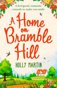 Bild vom Artikel A Home On Bramble Hill vom Autor Holly Martin