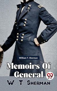 Produktbild: Memoirs Of General W. T. Sherman Vol -1