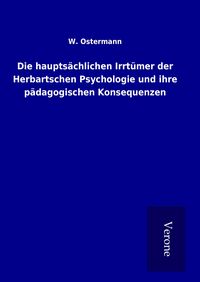 Produktbild: Die haupts&auml;chlichen Irrt&uuml;mer der Herbartschen Psychologie und ihre p&auml;dagogischen Konsequenzen