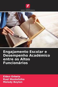 Produktbild: Engajamento Escolar e Desempenho Acad&eacute;mico entre os Altos Funcion&aacute;rios